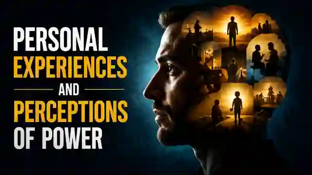 Personal Experiences and Perceptions of Power